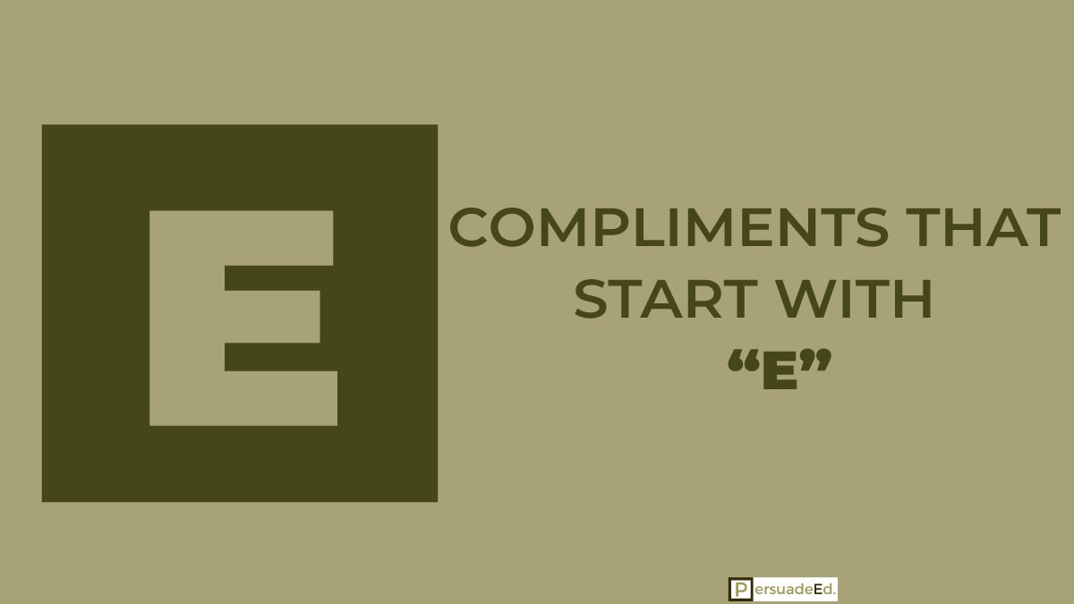 Compliments that start with E