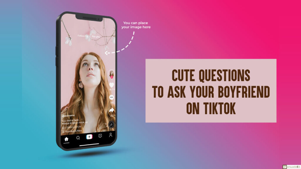 Cute questions to ask your boyfriend on tiktok