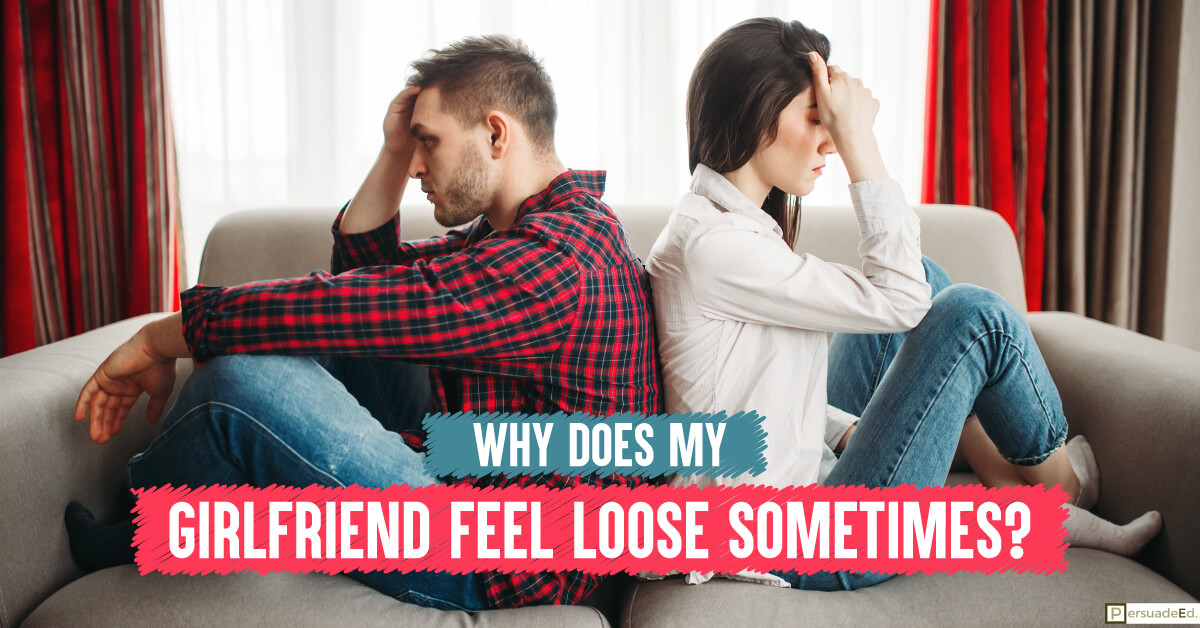 Why Does My Girlfriend Feel Loose Sometimes?