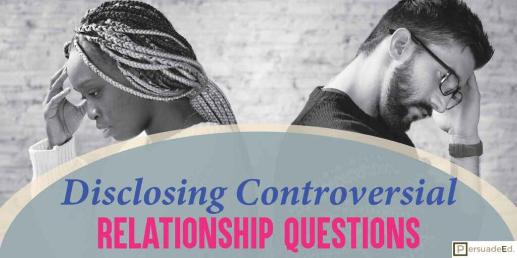Disclosing Controversial relationship questions 