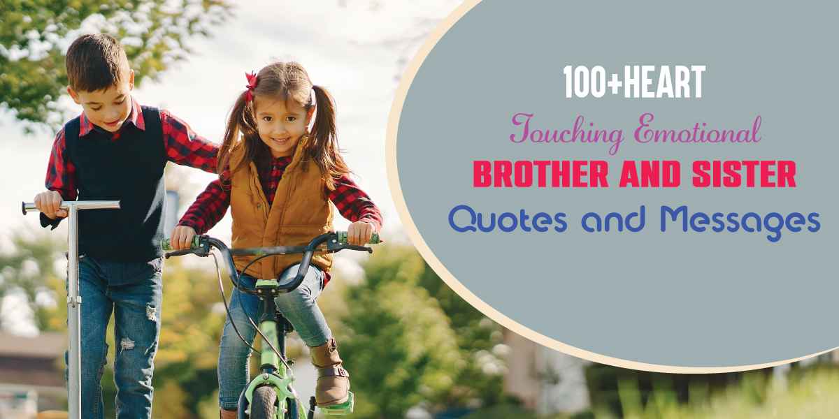 100+Heart Touching Emotional Brother and Sister Quotes and Messages