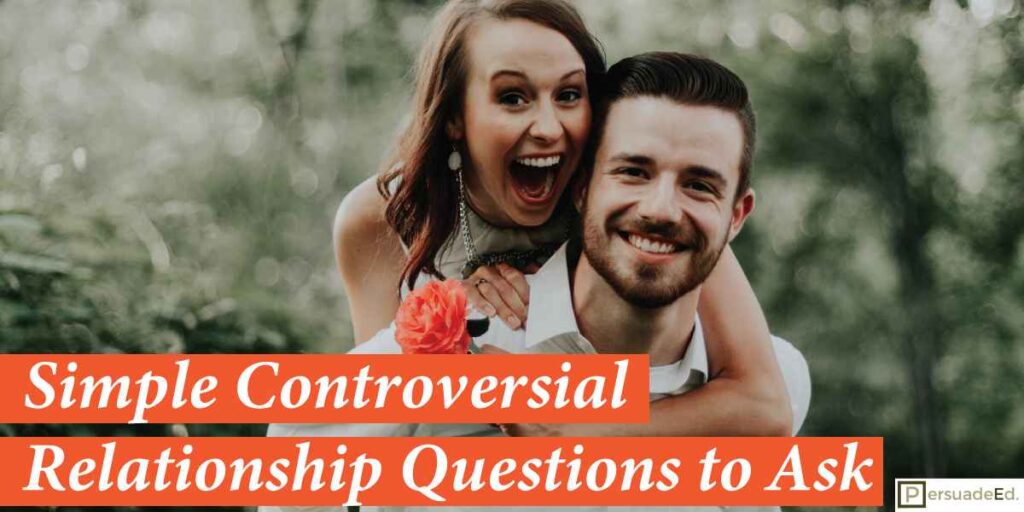 Simple Controversial Relationship Questions to Ask